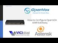 How to configure OpenVox gsm gateway in asterisk vicidial freepbx