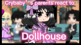 Cry￼baby’s parents react to dollhouse song by: Melanie Martinez video by: GachaCassie