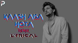 Kaash Aisa Hota Remix Lyrical Translation - Darshan Raval | Perfect Touching Music