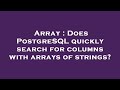 Array : Does PostgreSQL quickly search for columns with arrays of strings?