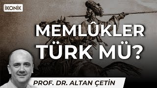 Memlûkler Türk Mü? | Prof. Dr. Altan Çetin ile Memlûk Asırları