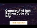 Connect and run python code via rdp