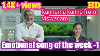 Emotional song of the week kannaana kanney full video song viswasam ajithkumar,nayantara,Dimman siva