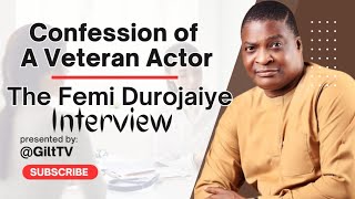 Confession of A Veteran Actor | The Femi Durojaiye Interview #nollywoodactors #femidurojaiye