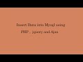 Insert Data Into MySQL using jQuery  AJAX and  PHP