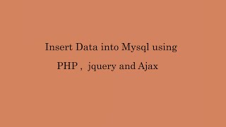 Insert Data Into MySQL using jQuery AJAX and PHP