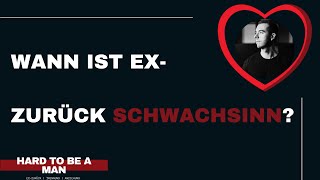 #exzurück - Wann Ex zurück kompletter Schwachsinn ist