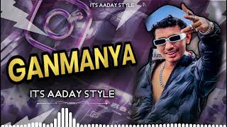 Ganmanya Song 🤪| म्हणायची नवरोबा कधी म्हणायची हब्बी  | गणमन्या 🤪|  | ITS AADAY STYLE