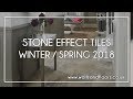 Stone Effect Tiles - Winter / Spring 2018