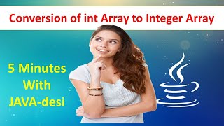 How to Convert int (Primitive) Array to Integer(Non-Primitive) Array in JAVA