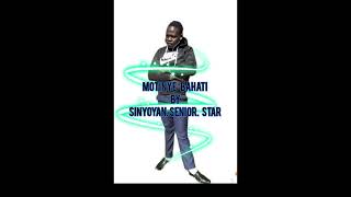 Motinye bahati by Sinyoyan Senior Star