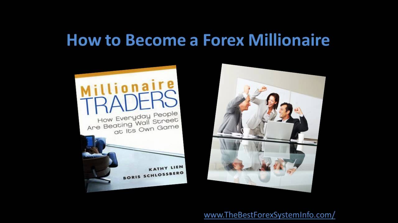 How To Become A Forex Millionaire - YouTube