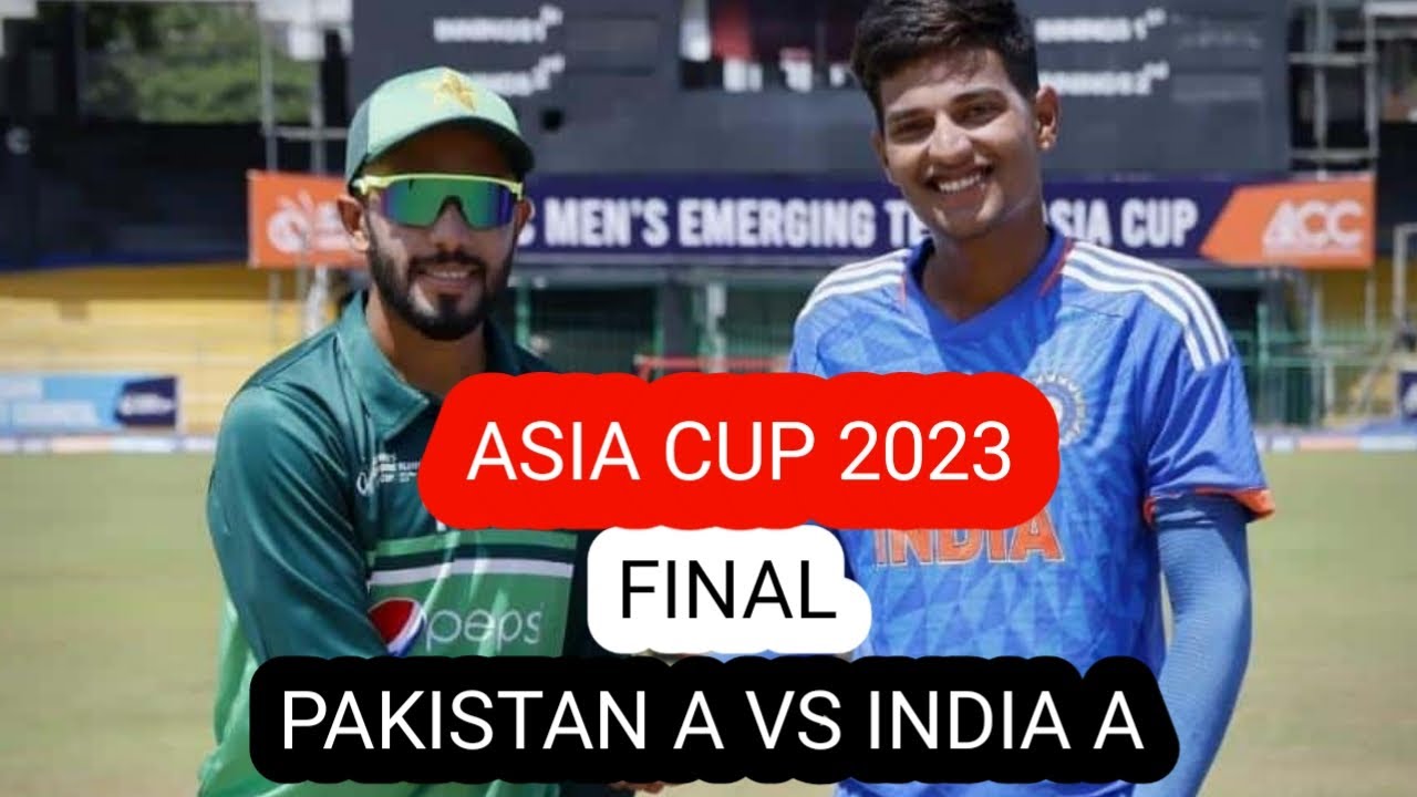 India A Vs Pakistan A Final Highlights Emerging Asia Cup 2023 | Asia ...