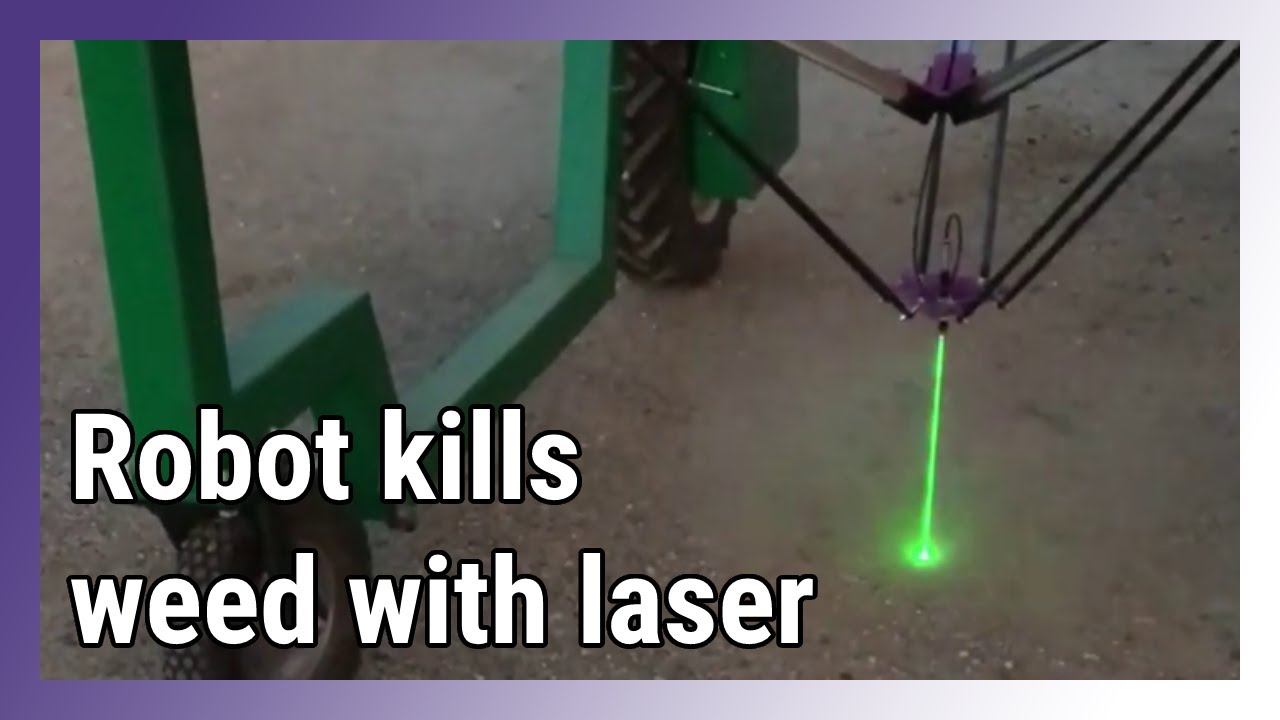 Autonomous Agriculture Robot Kills Weed With Laser - YouTube