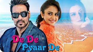 De De Pyaar De 4K Official Trailer 50 years guy love 24 years girl Ajay Devgn, Tabu, Rakul Preet