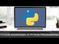 Python : Advantages Of Python Programming | Python Tutorial | Edureka