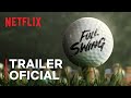 Full Swing | Trailer oficial | Netflix