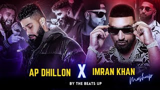 AP Dhillon X Imran Khan (Mashup) | Latest Mashups 2023 | The Beats Up