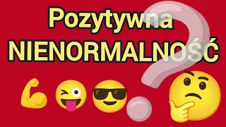 Pozytywna NIENORMALNOŚĆ #psychologia #motywacja #samorealizacja