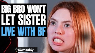 Big Bro Won't Let Sister LIVE WITH BOYFRIEND, He Lives To Regret It | Illumeably