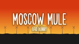 Moscow Mule - Bad Bunny (Letra/Lyrics)