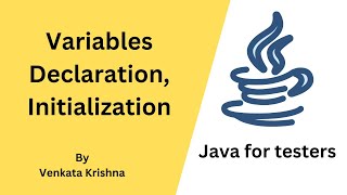 Core Java for Selenium - Variables Declaration, Initialization