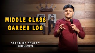 Middle Class Gareeb Log || Stand up Comedy by Rahul Rajput