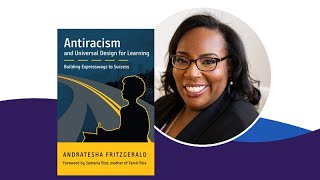 Sharing Stories: Antiracism and Universal Design for Learning with Andratesha Fritzgerald