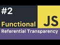 Functional JavaScript Tutorial - #2: Referential Transparency