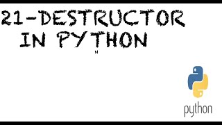 #21 Destructors In Python | Class Constructors (__init__) and Destructor (__del__) | Spyder IDE