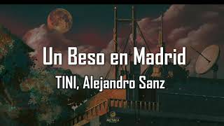 Un Beso en Madrid - TINI, Alejandro Sanz [LETRA]