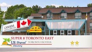 Super 8 Toronto East - Toronto Hotels, Canada