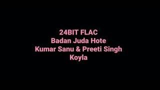 Koyla: Badan Juda Hote: Kumar Sanu & Preeti Singh: Hq Audio: 24bit Flac: Bollywood 90s Hindi Song