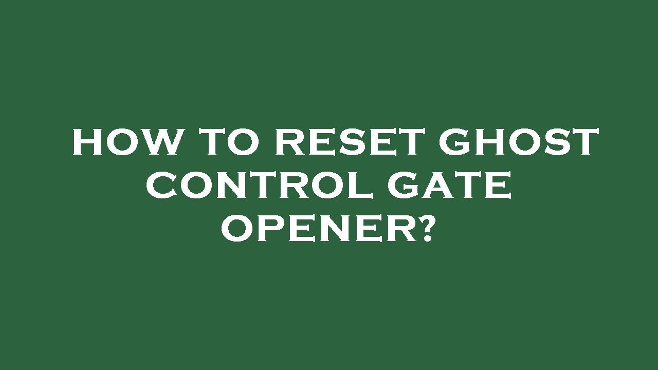 How To Reset Ghost Control Gate Opener Youtube
