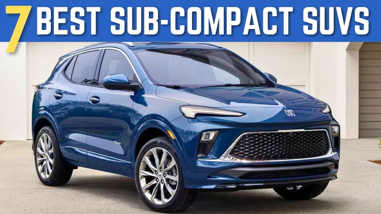 Top 7 Best Sub-Compact SUVs To Buy In 2023 - YouTube