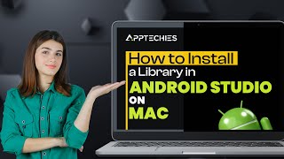 How to Install a Library in Android Studio on Mac | Beginner Guide | Apptechies #androidstudio
