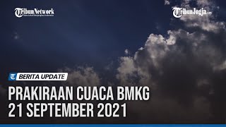 Prakiraan Cuaca BMKG 21 September 2021, Yogyakarta Berpotensi Hujan
