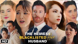 The Heiress Blacklisted Her Husband Full Movie Review and Explanation | Alessia M | Alex P | Cleo J