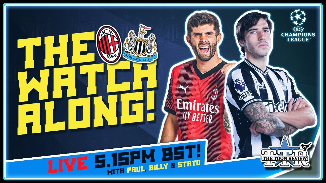 AC Milan V Newcastle United Live Watchalong - YouTube