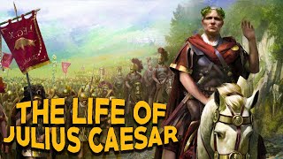 The Life of Julius Caesar  - The Rise and Fall of a Roman Colossus -  See U in History