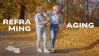 Reframing Aging: Challenging Ageism in Pennsylvania | Aging Together in PA