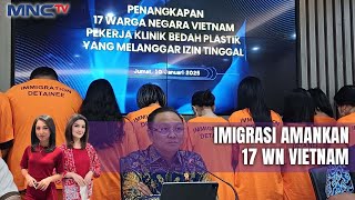 Imigrasi Amankan 17 WN Vietnam Pekerja Klinik  Kecantikan di Pluit - LIP 21/01