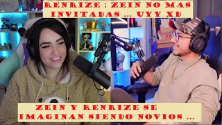 RENRIZE Y ZEIN SE IMAGINAN SIENDO NOVIOS Y SE TOXIQUEAN... XDD.. RENRIZE NO QUIERE INVITADAS DE ZEIN