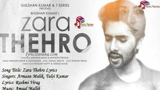 ज़रा ठहरो Zara Thehro Lyrical Video | Armaan Malik & Tulsi Kumar | LyricsTarana