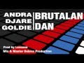 Andra feat. Djare & Goldie - BRUTALAN DAN