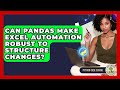 Can Pandas Make Excel Automation Robust To Structure Changes? - Python Code School