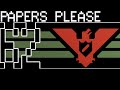 Papers, Please - Glory to Arstotzka [Bumbles McFumbles]