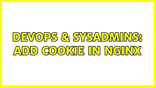 DevOps & SysAdmins: Add cookie in nginx