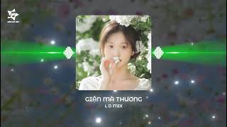 Giận Mà Thương Remix Hot TikTok 2025 / Anh Cứ Nhủ Rằng Em Không Thương-Nhạc Dân Ca Nghệ Tĩnh: LD Mix