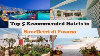 Top 5 Recommended Hotels In Savelletri di Fasano | Top 5 Best 5 Star Hotels In Savelletri di Fasano